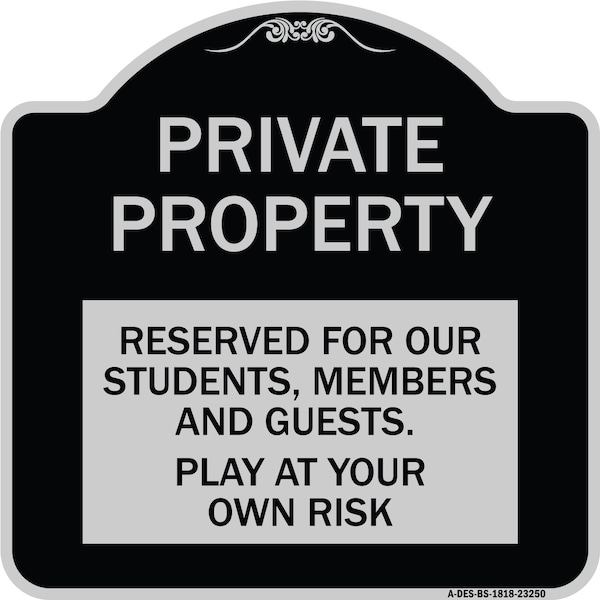 Private Property Reserved for Our Students Members and Guests Play at Your Own Risk, BS-1818-23250